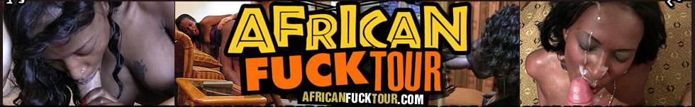 African Fuck Tour